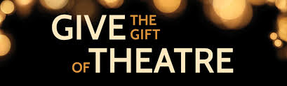 give the gift of theatre